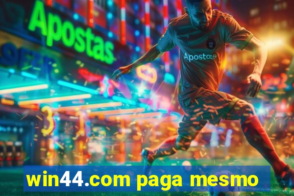 win44.com paga mesmo